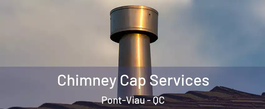  Chimney Cap Services Pont-Viau - QC