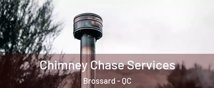  Chimney Chase Services Brossard - QC