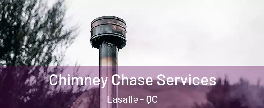  Chimney Chase Services Lasalle - QC
