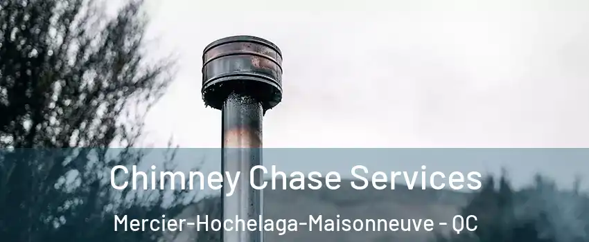  Chimney Chase Services Mercier-Hochelaga-Maisonneuve - QC