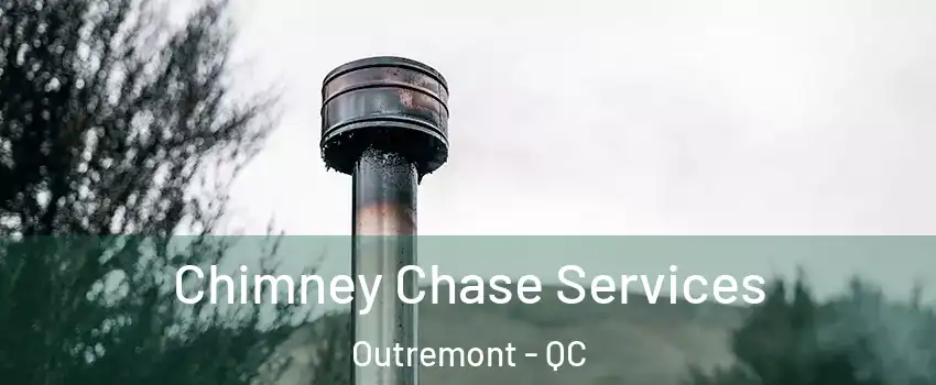  Chimney Chase Services Outremont - QC