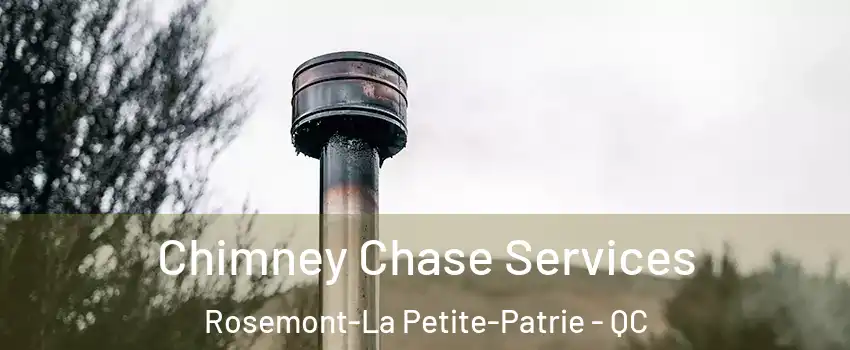  Chimney Chase Services Rosemont-La Petite-Patrie - QC
