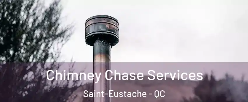  Chimney Chase Services Saint-Eustache - QC