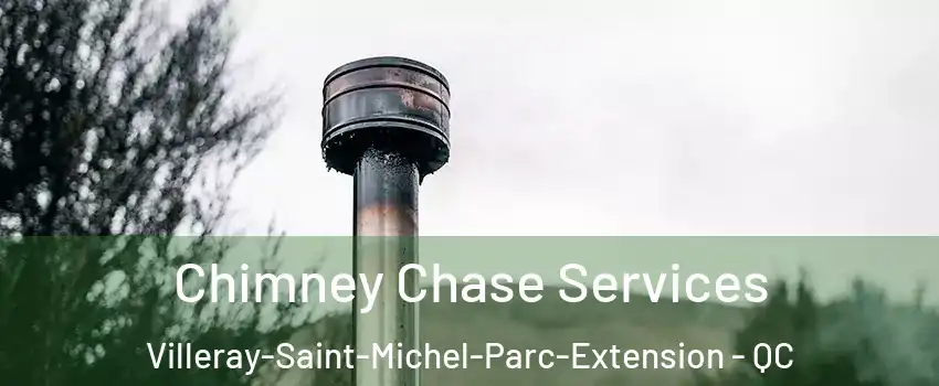  Chimney Chase Services Villeray-Saint-Michel-Parc-Extension - QC