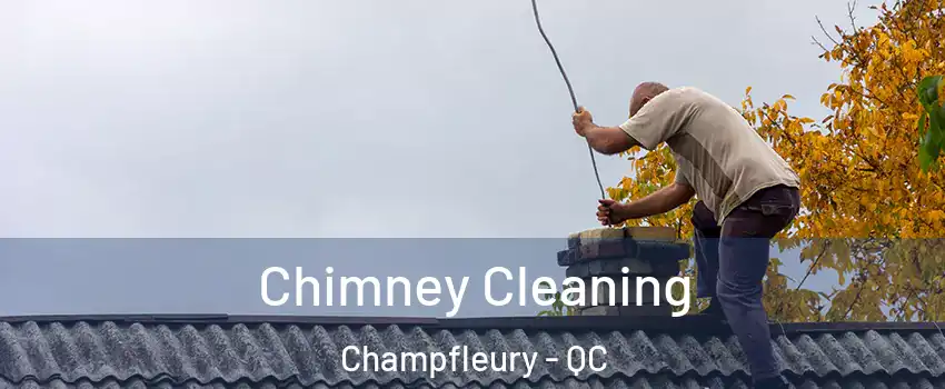  Chimney Cleaning Champfleury - QC