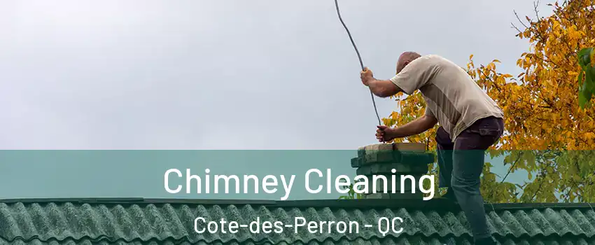  Chimney Cleaning Cote-des-Perron - QC