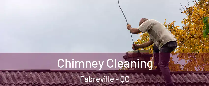  Chimney Cleaning Fabreville - QC