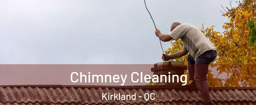  Chimney Cleaning Kirkland - QC
