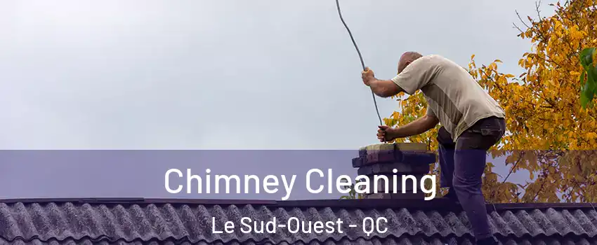  Chimney Cleaning Le Sud-Ouest - QC