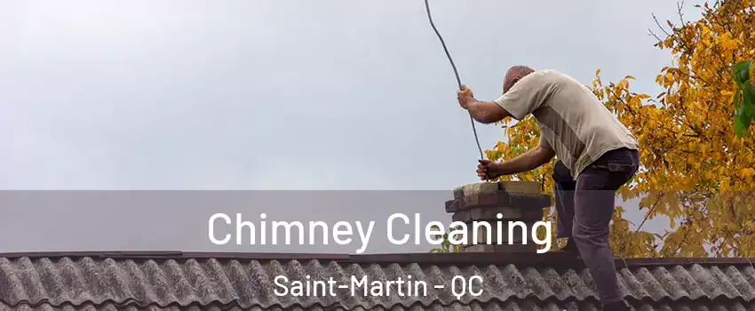  Chimney Cleaning Saint-Martin - QC