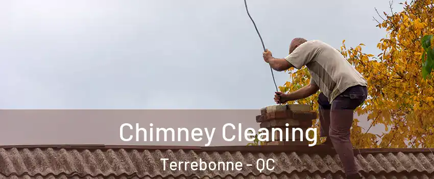  Chimney Cleaning Terrebonne - QC