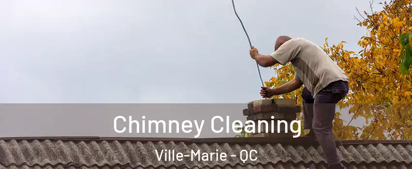  Chimney Cleaning Ville-Marie - QC