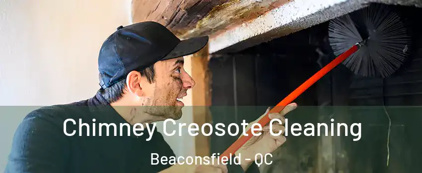  Chimney Creosote Cleaning Beaconsfield - QC