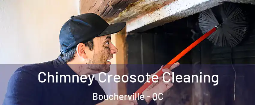  Chimney Creosote Cleaning Boucherville - QC