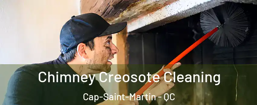  Chimney Creosote Cleaning Cap-Saint-Martin - QC