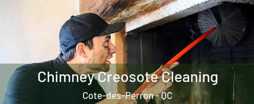  Chimney Creosote Cleaning Cote-des-Perron - QC