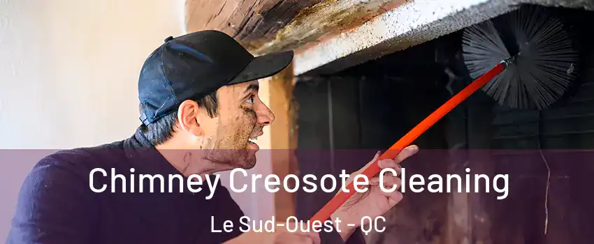  Chimney Creosote Cleaning Le Sud-Ouest - QC