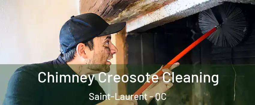  Chimney Creosote Cleaning Saint-Laurent - QC