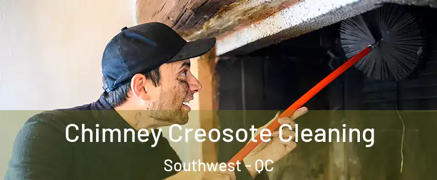  Chimney Creosote Cleaning Southwest - QC