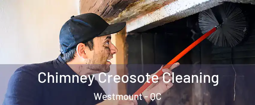  Chimney Creosote Cleaning Westmount - QC