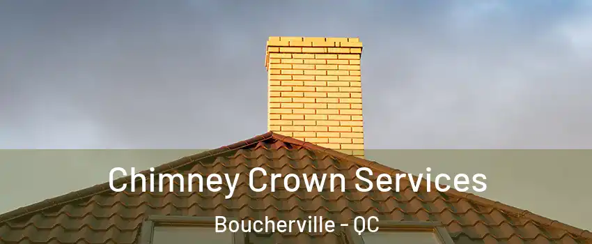 Chimney Crown Services Boucherville - QC