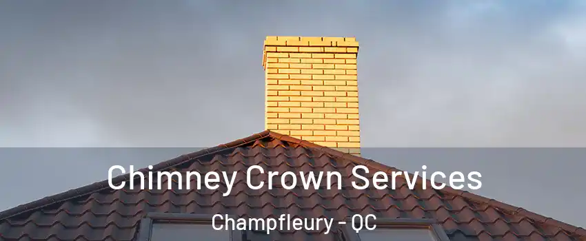 Chimney Crown Services Champfleury - QC