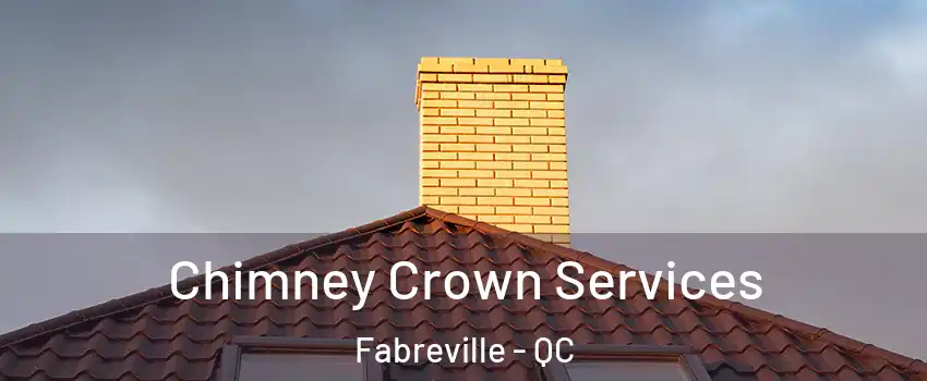  Chimney Crown Services Fabreville - QC