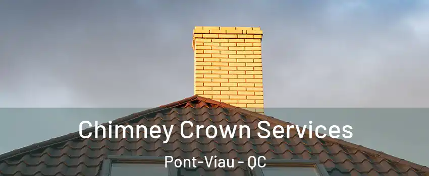 Chimney Crown Services Pont-Viau - QC
