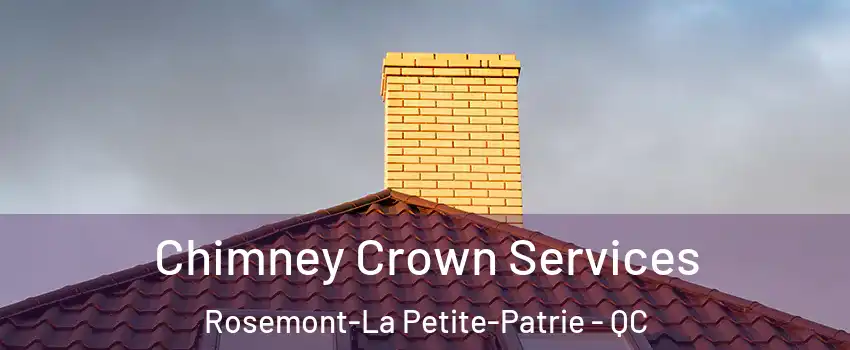 Chimney Crown Services Rosemont-La Petite-Patrie - QC