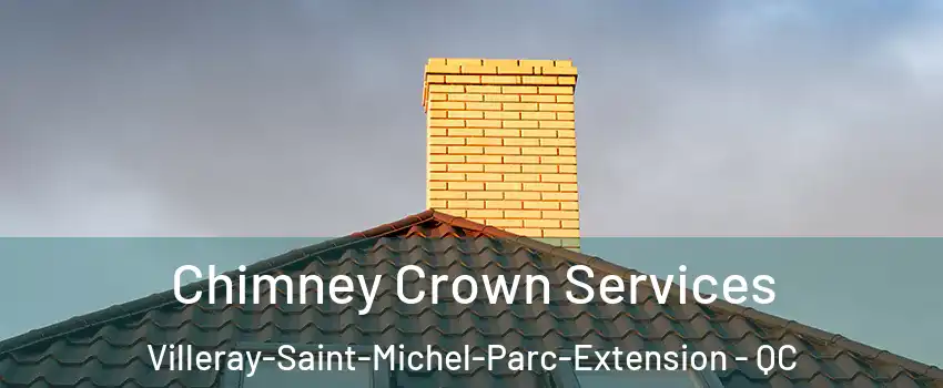 Chimney Crown Services Villeray-Saint-Michel-Parc-Extension - QC
