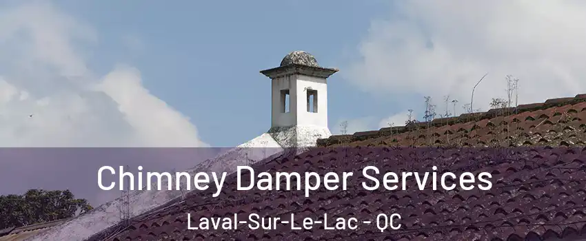  Chimney Damper Services Laval-Sur-Le-Lac - QC