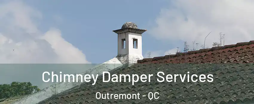  Chimney Damper Services Outremont - QC