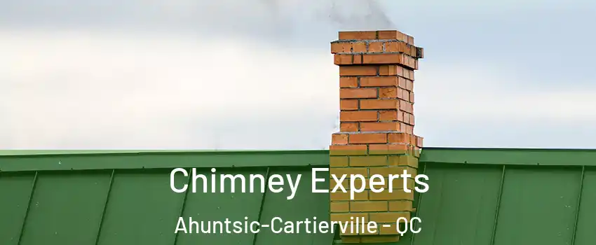 Chimney Experts Ahuntsic-Cartierville - QC