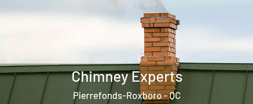  Chimney Experts Pierrefonds-Roxboro - QC