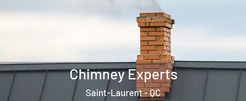 Chimney Experts Saint-Laurent - QC