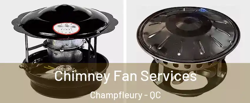 Chimney Fan Services Champfleury - QC