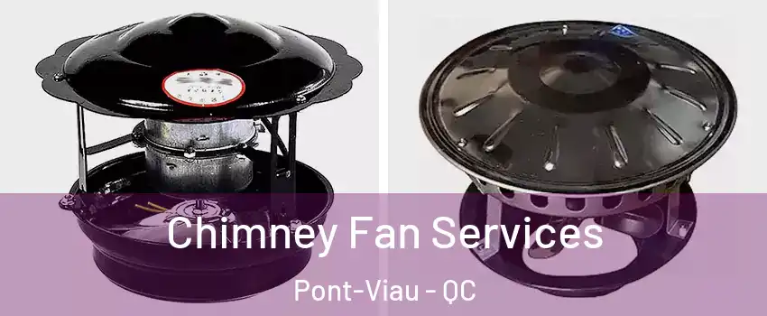  Chimney Fan Services Pont-Viau - QC