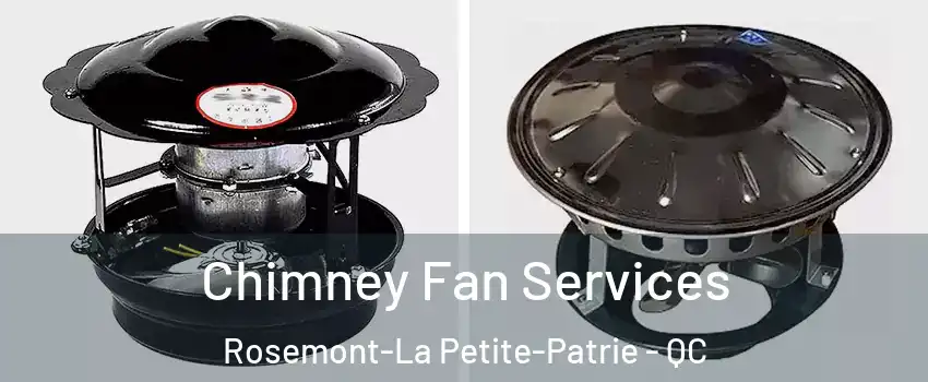  Chimney Fan Services Rosemont-La Petite-Patrie - QC
