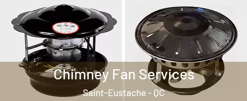  Chimney Fan Services Saint-Eustache - QC