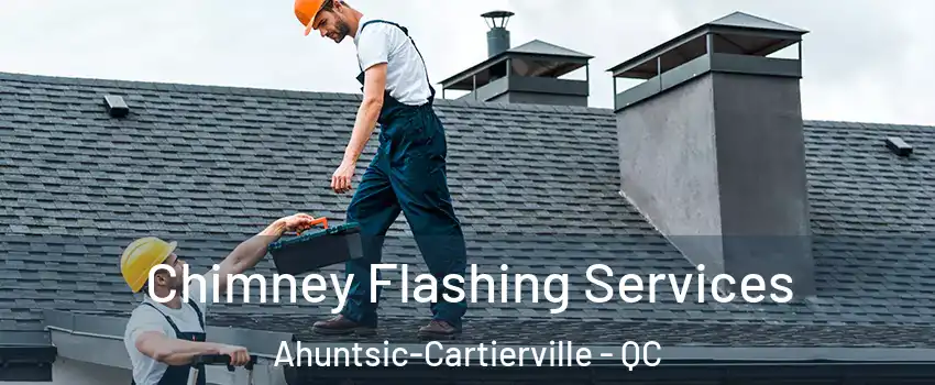 Chimney Flashing Services Ahuntsic-Cartierville - QC