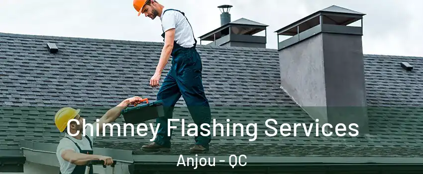 Chimney Flashing Services Anjou - QC
