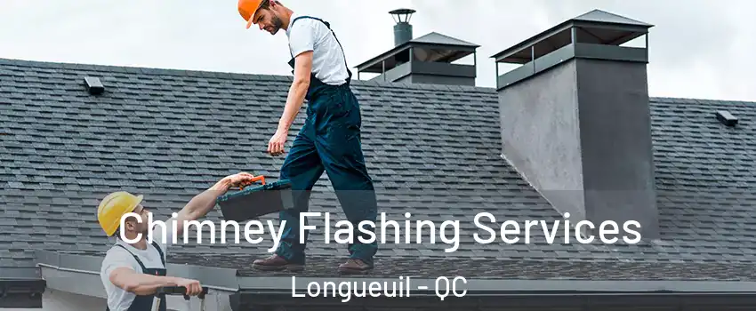  Chimney Flashing Services Longueuil - QC