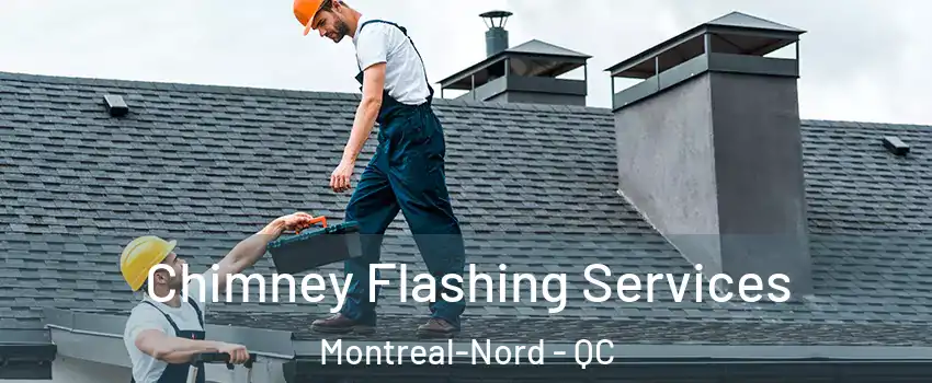  Chimney Flashing Services Montreal-Nord - QC