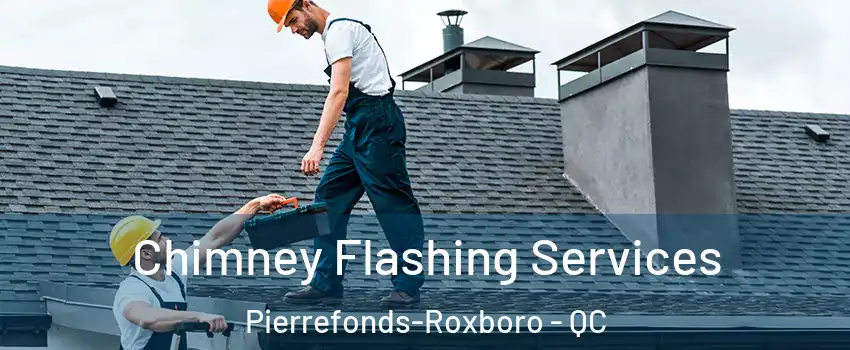  Chimney Flashing Services Pierrefonds-Roxboro - QC
