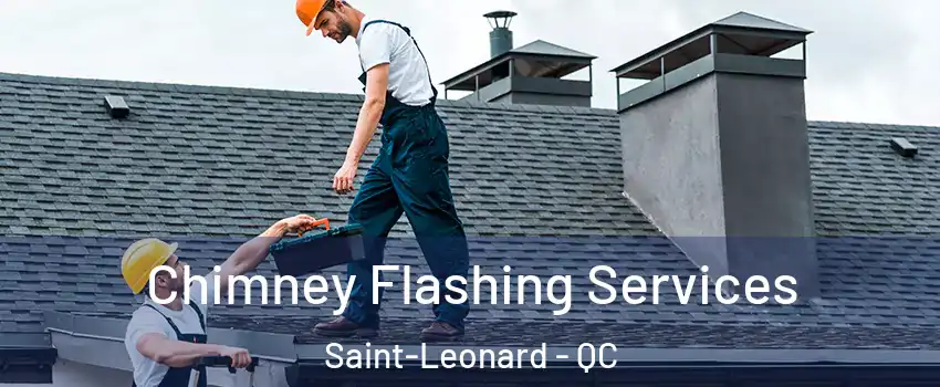  Chimney Flashing Services Saint-Leonard - QC