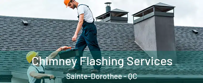  Chimney Flashing Services Sainte-Dorothee - QC