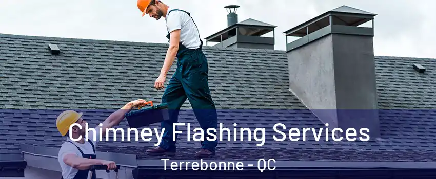  Chimney Flashing Services Terrebonne - QC