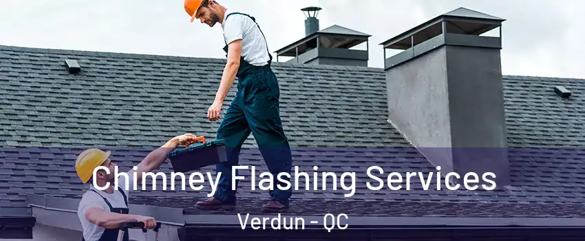 Chimney Flashing Services Verdun - QC