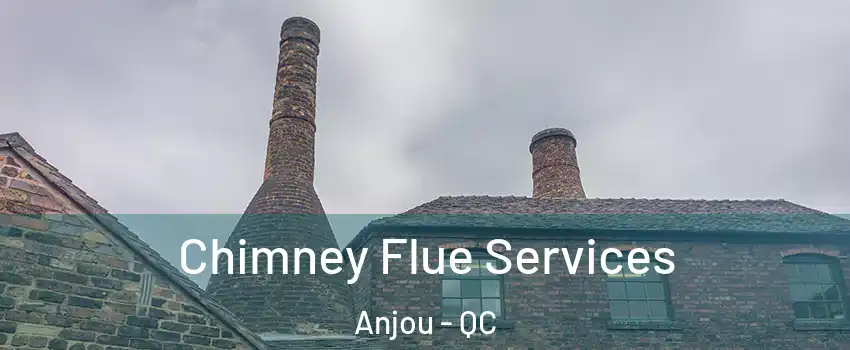  Chimney Flue Services Anjou - QC