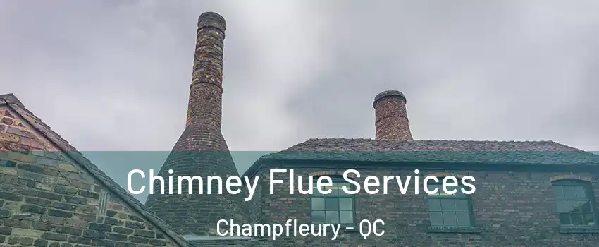  Chimney Flue Services Champfleury - QC
